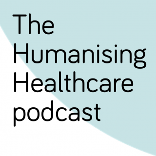 Humanising Healthcare podcast series